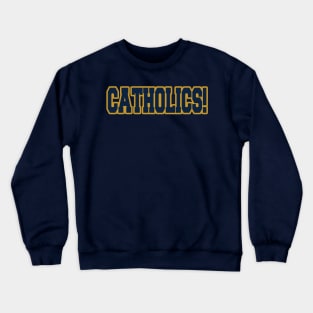 Catholics vs Convicts Crewneck Sweatshirt